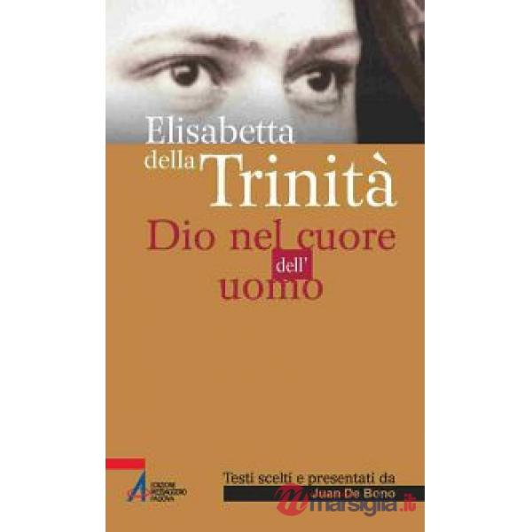 Elisabetta della Trinità. Dio nel cuore dell'uomo