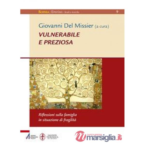 Vulnerabile e preziosa. Riflessioni sulla famiglia in situazione di fragilità