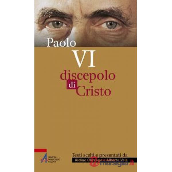 Paolo VI. Discepolo di Cristo