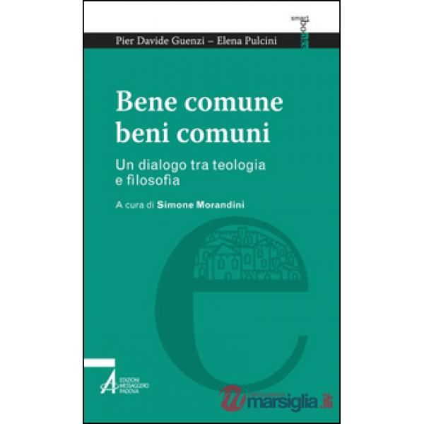 Bene comune, beni comuni. Un dialogo tra teologia e filosofia