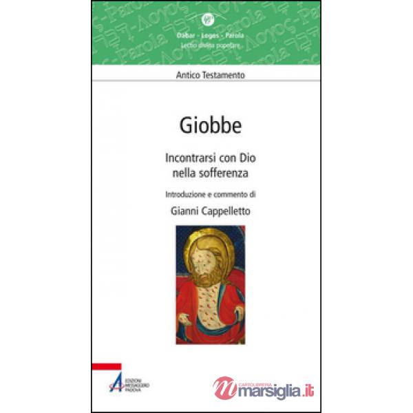 Giobbe. Incontrarsi con Dio nella sofferenza