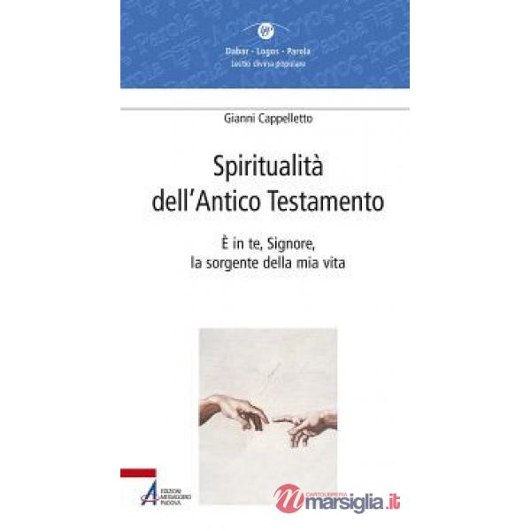 Spiritualità dell'Antico Testamento. È in te, Signore, la sorgente della vita (Sal 36,10)