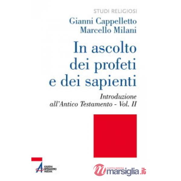 In ascolto dei profeti e dei sapienti. Vol. 2: Introduzione all'Antico Testamento