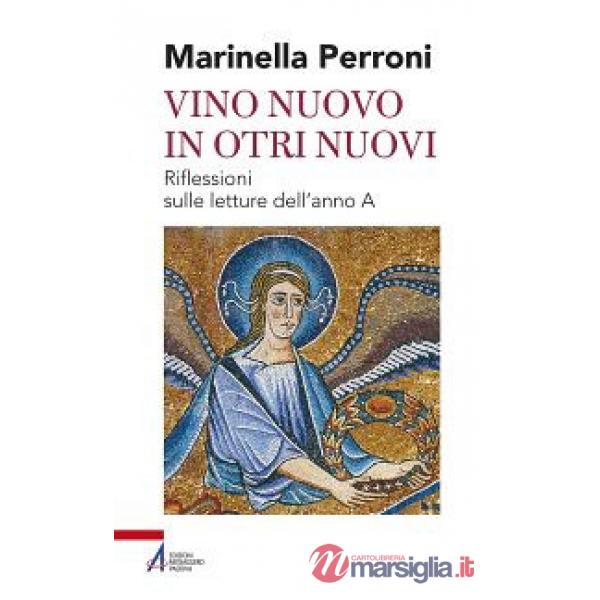 Vino nuovo in otri nuovi. Riflessioni sulle letture dell'anno A