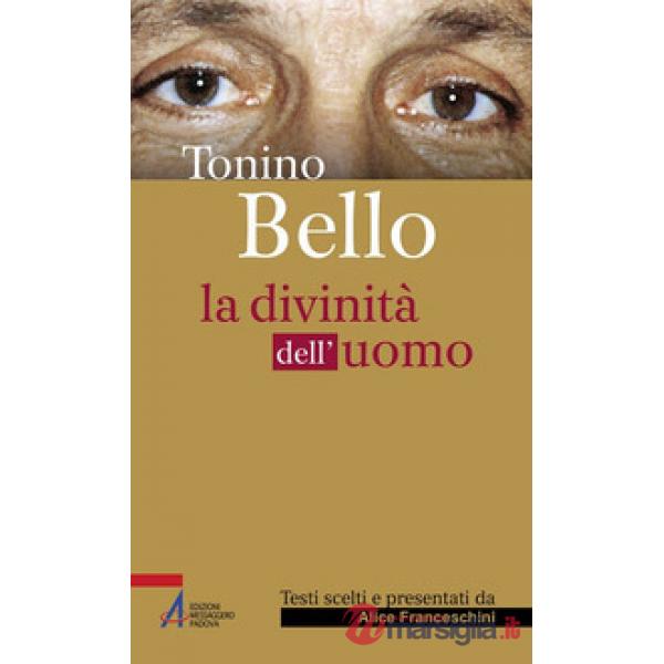 Tonino Bello. La divinità dell'uomo