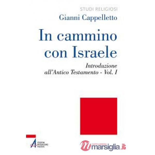 In cammino con Israele. Introduzione all'Antico Testamento. Vol. 1