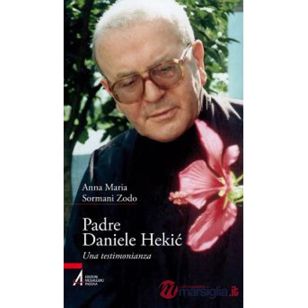 Padre Daniele Hekic. Una testimonianza