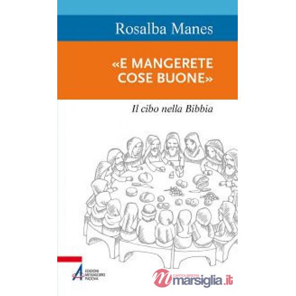 «E mangerete cose buone». Il cibo nella Bibbia