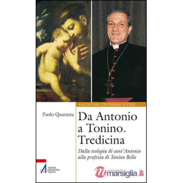 Da Antonio a Tonino. Tredicina. Dalla teologia di S. Antonio alla profezia di Tonino Bello
