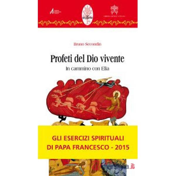 Profeti del Dio vivente. In cammino con Elia