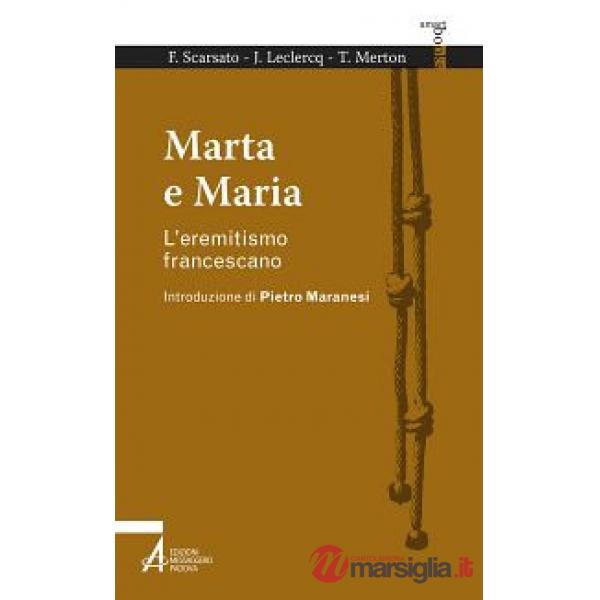Marta e Maria. L'eremitismo francescano