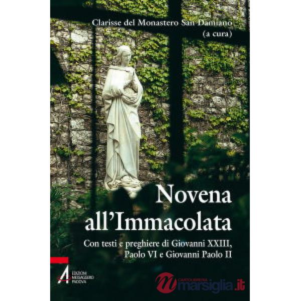 Novena all'Immacolata. Con testi e preghiere di Giovanni XXIII, Paolo VI, Giovanni Paolo II