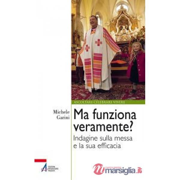 Ma funziona veramente? Indagine sulla messa e la sua efficacia