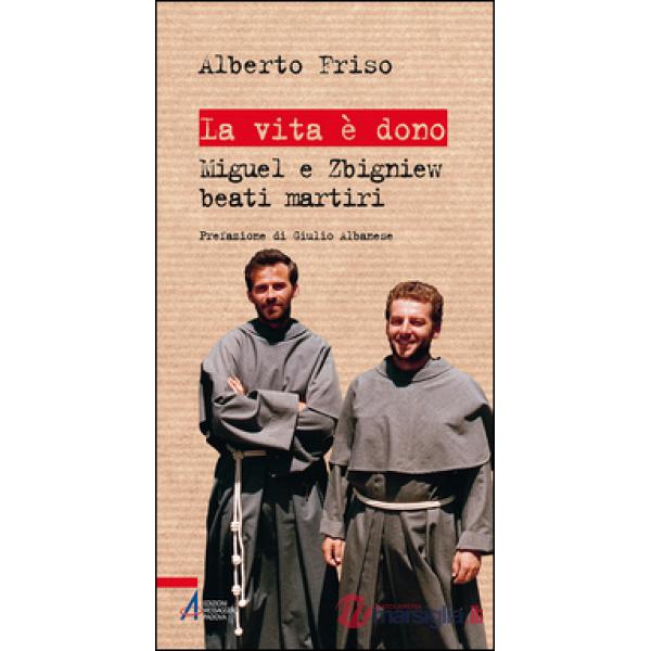 Vita è dono. Miguel e Zbigniew beati martiri (La)