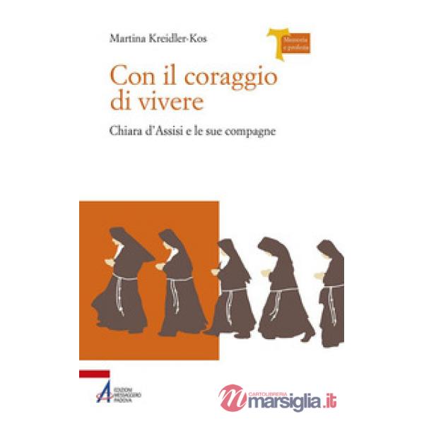 Con il coraggio di vivere - Chiara d'Assisi e le sue compagne