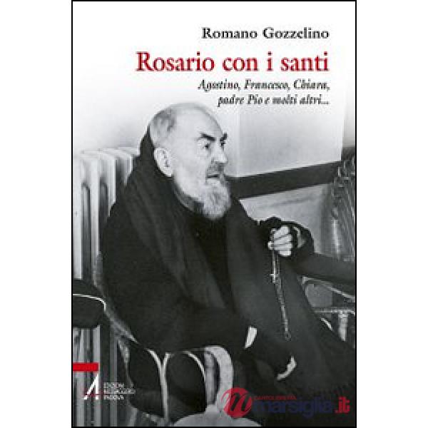 Rosario con i santi. Agostino, Francesco, Chiara, padre Pio e molti altri