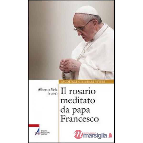Rosario meditato da papa Francesco (Il)