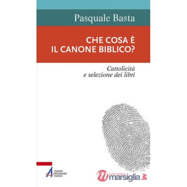 Che cosa è il canone biblico? Cattolicità e selezione dei libri