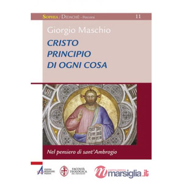 Cristo principio di ogni cosa. Nel pensiero di sant'Ambrogio