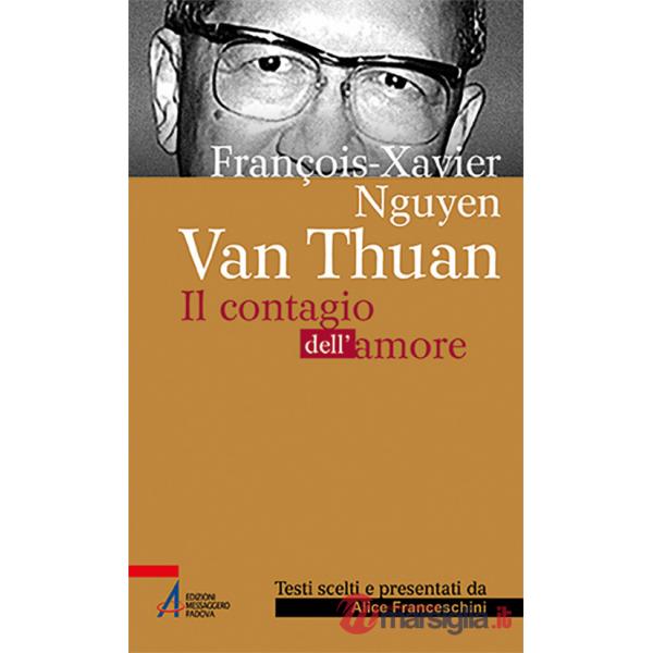 François Xavier Nguyên Van Thuân. Il Contagio dell'amore. Ediz. plastificata