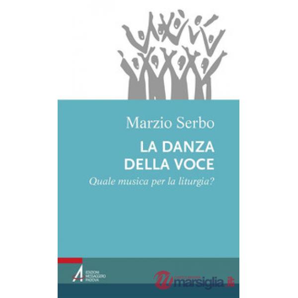 Danza della voce. Quale musica per la liturgia? (La)