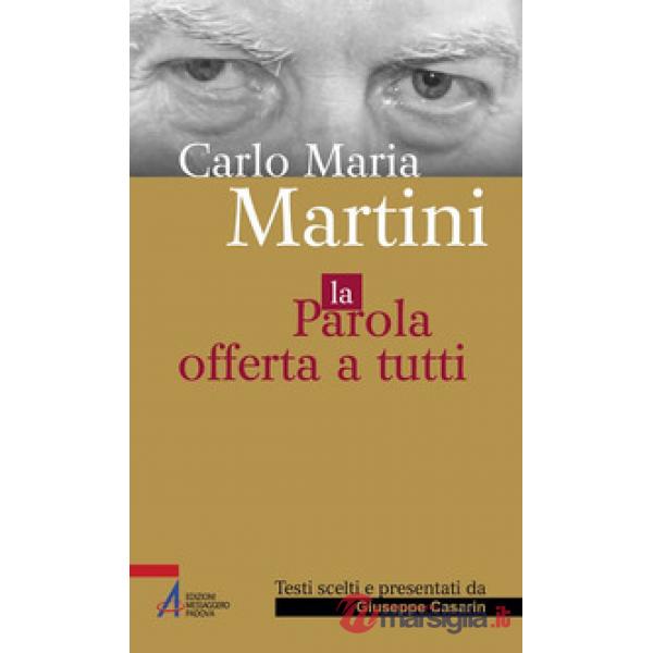 Carlo Maria Martini. La parola offerta a tutti
