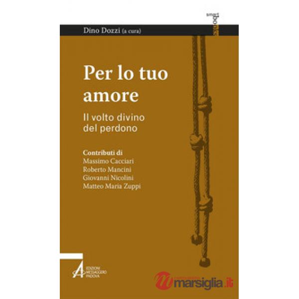 Per lo tuo amore. Il volto divino del perdono