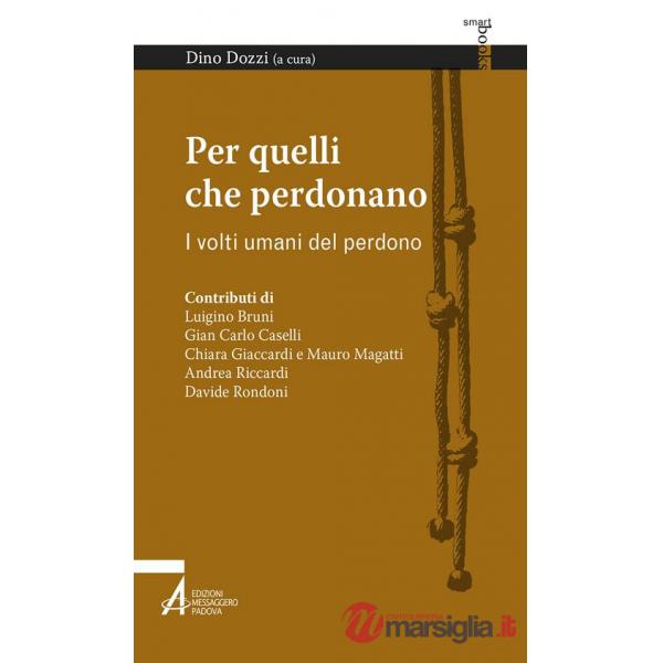 Per quelli che perdonano. I volti umani del perdono