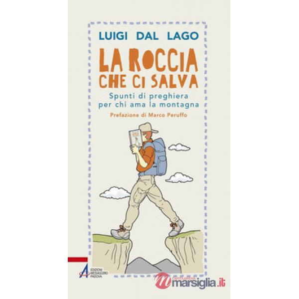 Roccia che ci salva. Spunti di preghiera per chi ama la montagna (La)