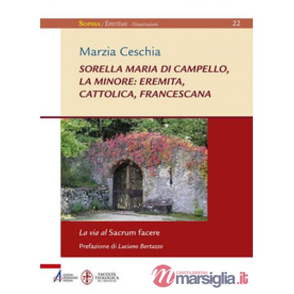Sorella Maria di Campello, la minore: eremita, cattolica, francescana