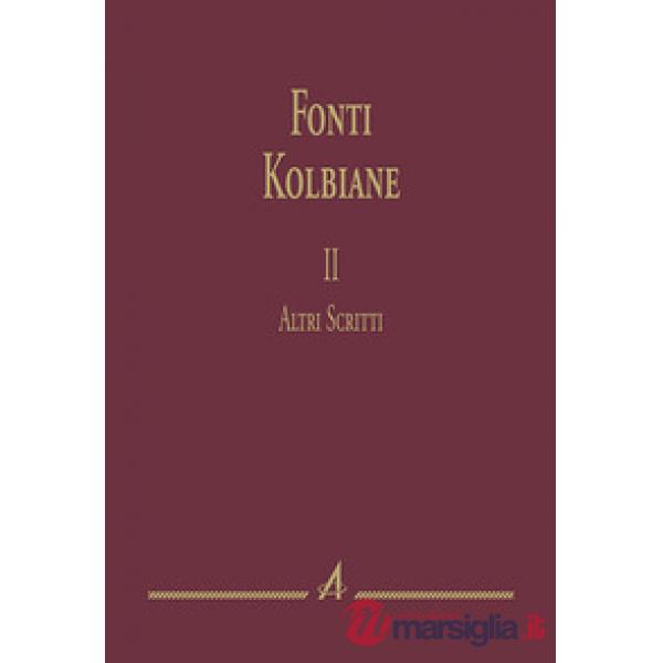 Fonti kolbiane. Vol. 2: Altri scritti
