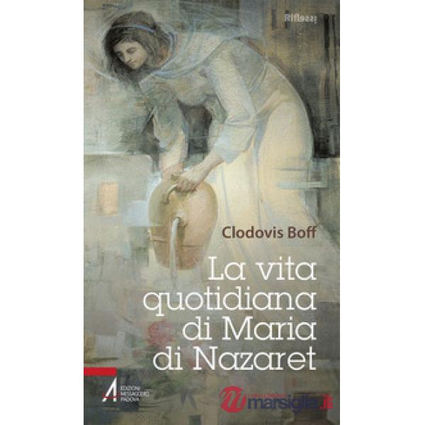 Vita quotidiana di Maria di Nazaret (La)
