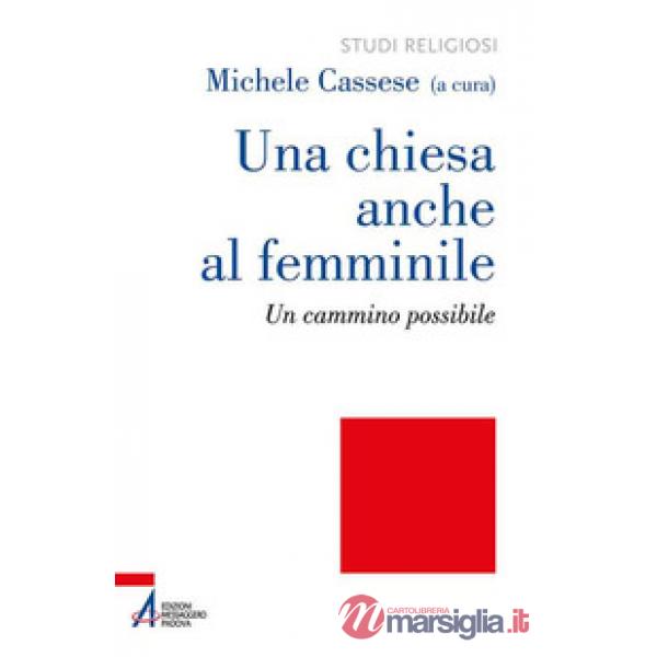Chiesa anche al femminile. Un cammino possibile (Una)
