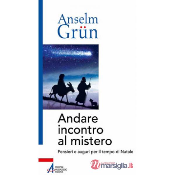 Andare incontro al mistero. Pensieri e auguri per il tempo di Natale