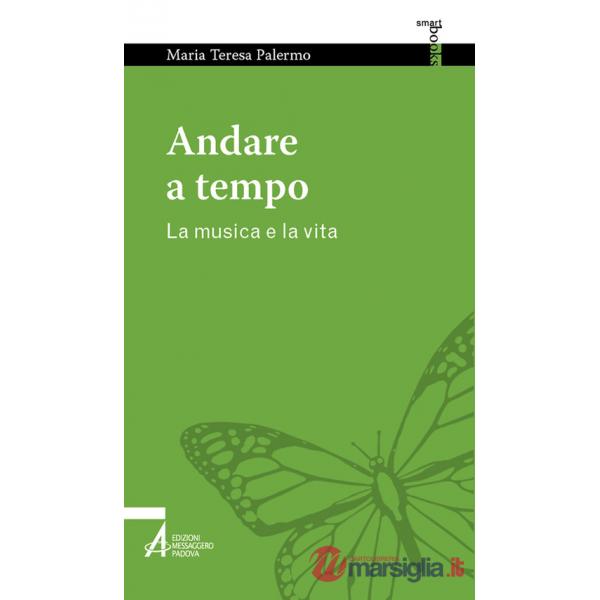 Andare a tempo. La musica e la vita