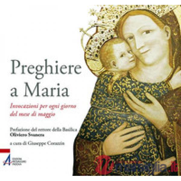 Preghiere a Maria. Invocazioni per ogni giorno del mese di maggio