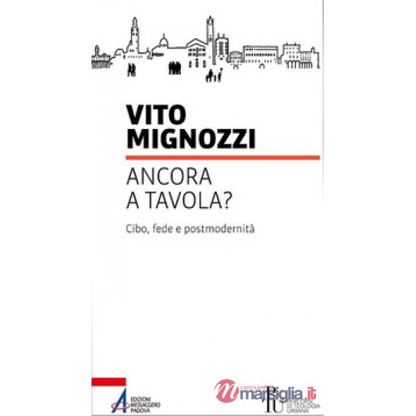Ancora a tavola? Cibo, fede e postmodernità