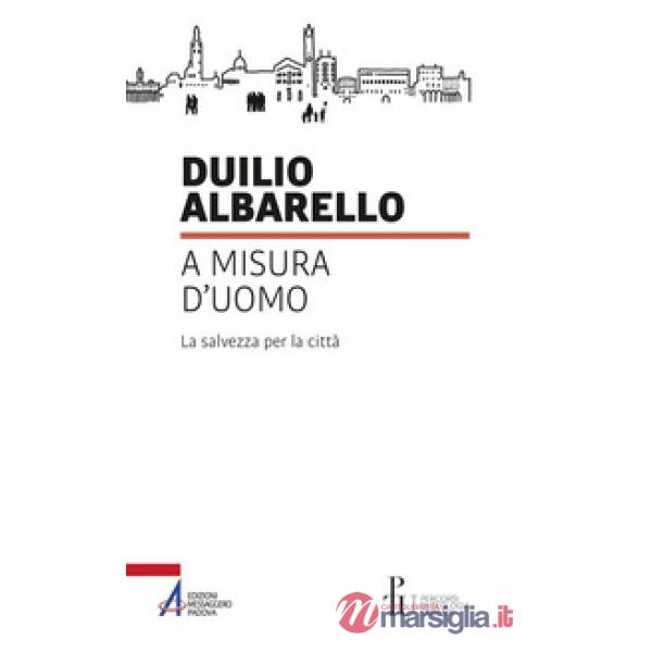 A misura d'uomo. La salvezza per la città