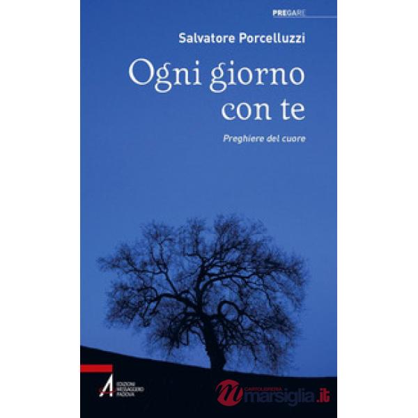 Ogni giorno con te. Preghiere del cuore