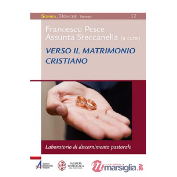Verso il matrimonio cristiano. Laboratorio di discernimento pastorale
