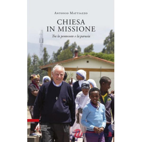 Chiesa in missione. Tra la Pentecoste e la Parusia