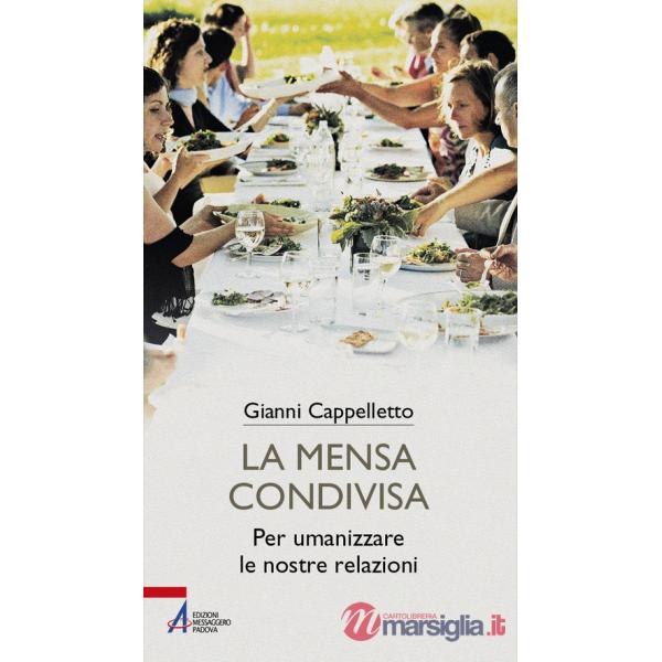 Mensa condivisa. Per umanizzare le nostre relazioni (La)