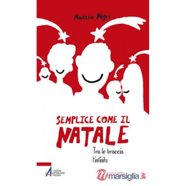 Semplice come il Natale. Tra le braccia l'infinito