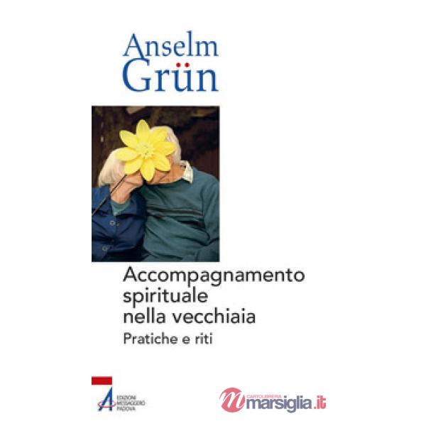 Accompagnamento spirituale nella vecchiaia. Pratiche e riti