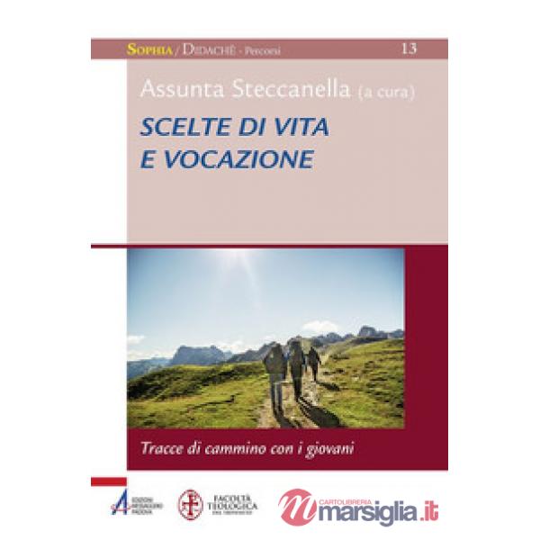 Scelte di vita e vocazione. Tracce di cammino con i giovani