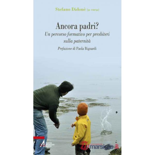 Ancora padri? Un percorso formativo per presbiteri sulla paternità