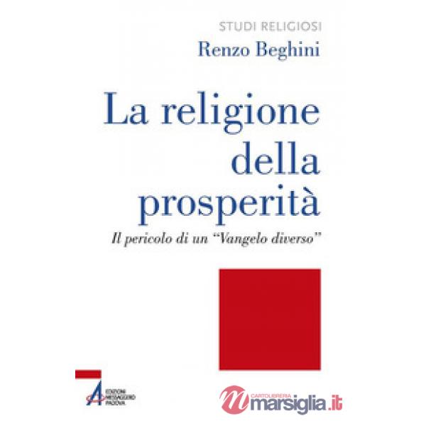 Religione della prosperità. Il pericolo di un «Vangelo diverso» (La)