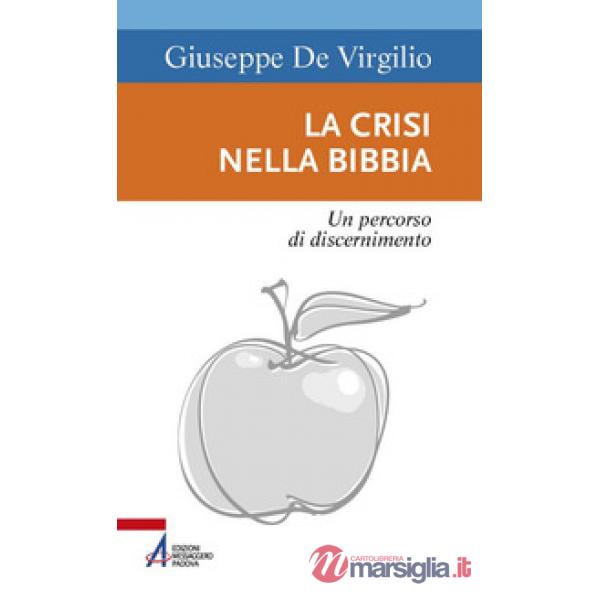 Crisi nella Bibbia. Un percorso di discernimento (La)