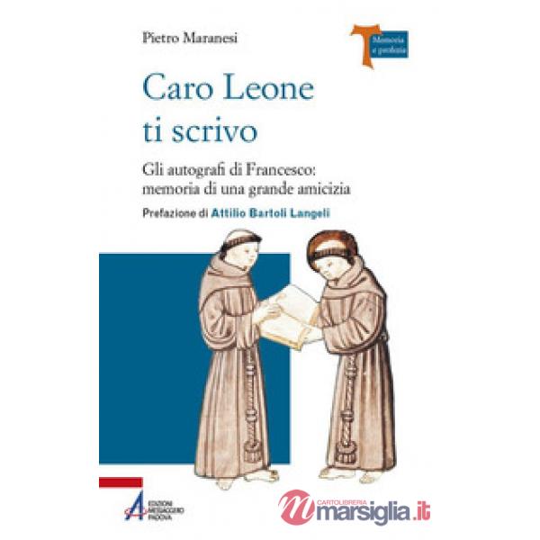 Caro Leone ti scrivo. Gli autografi di Francesco: memoria di una grande amicizia