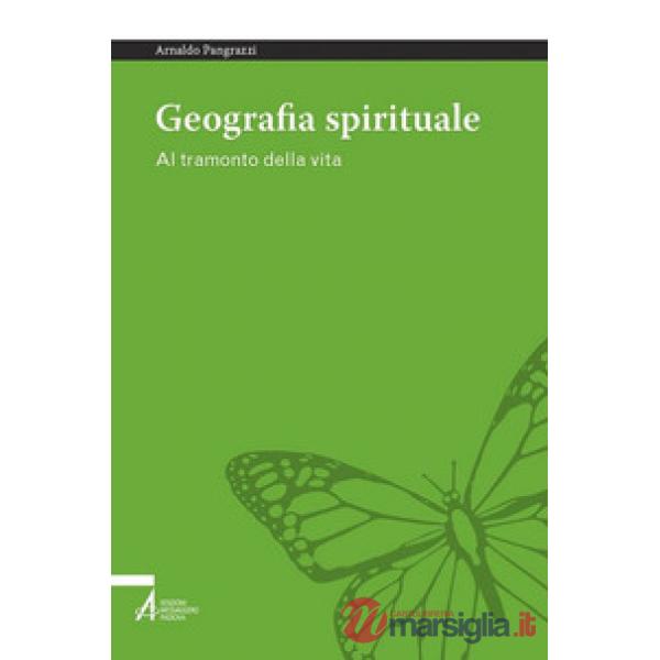 Geografia spirituale. Al tramonto della vita